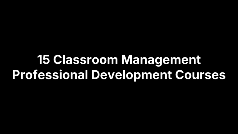 15 Classroom Management Professional Development Courses