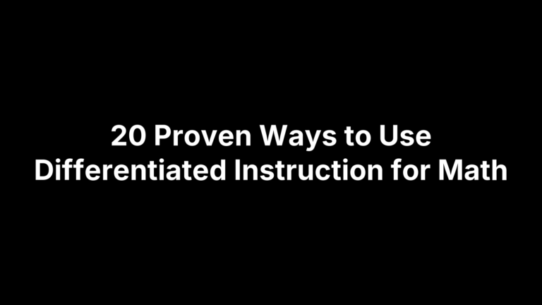 20 Proven Ways to Use Differentiated Instruction for Math