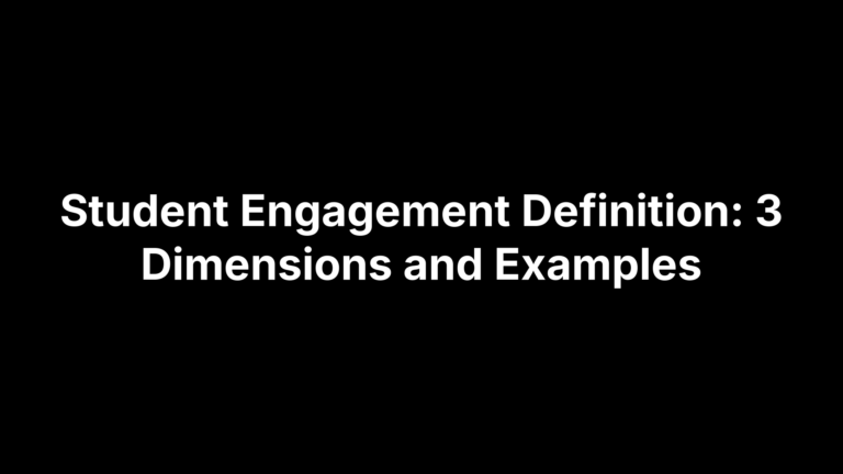 Student Engagement Definition: 3 Dimensions and Examples