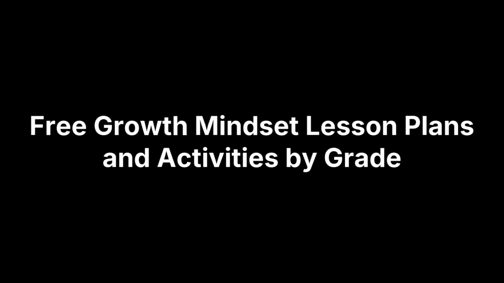 Free Growth Mindset Lesson Plans and Activities by Grade