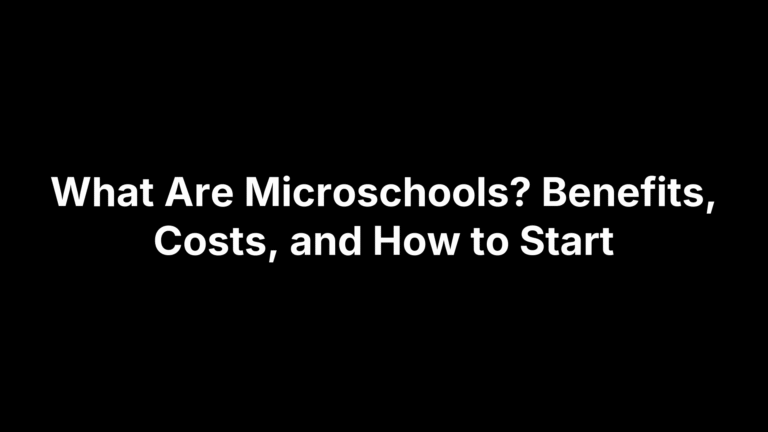 What Are Microschools? Benefits, Costs, and How to Start
