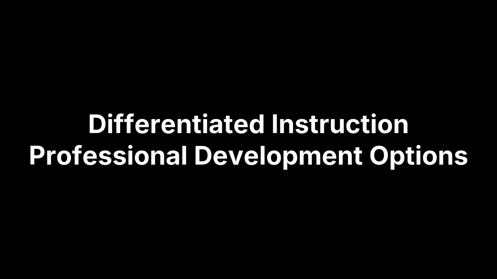 Differentiated Instruction Professional Development Options
