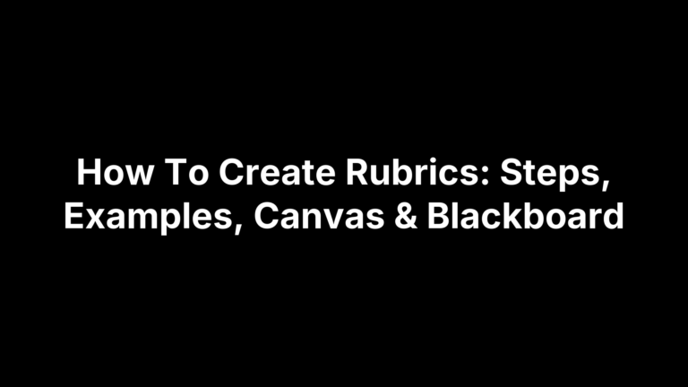 How To Create Rubrics: Steps, Examples, Canvas & Blackboard