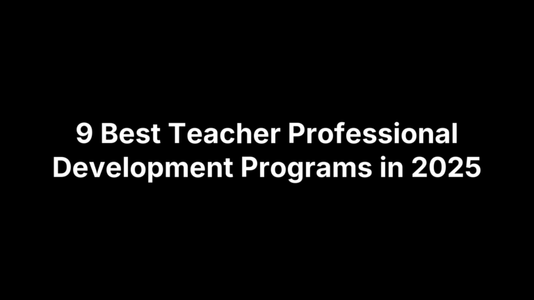9 Best Teacher Professional Development Programs in 2025