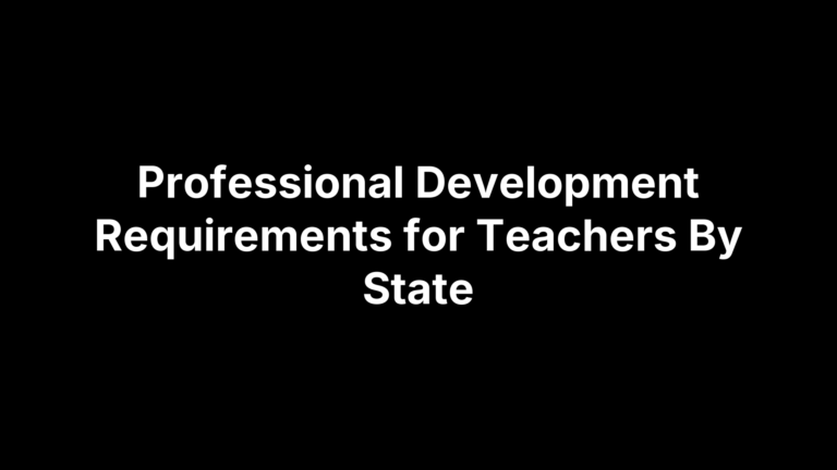 Professional Development Requirements for Teachers By State