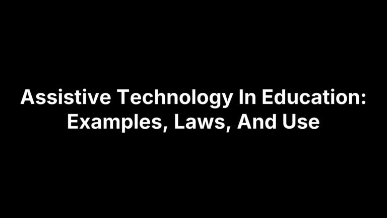 Assistive Technology In Education: Examples, Laws, And Use