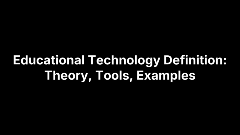 Educational Technology Definition: Theory, Tools, Examples