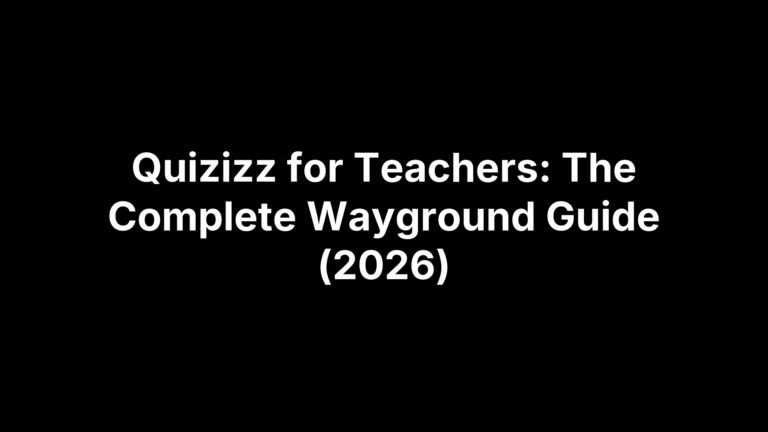 Quizizz for Teachers: The Complete Wayground Guide (2026)