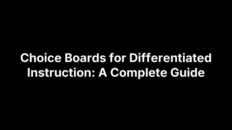 Choice Boards for Differentiated Instruction: A Complete Guide
