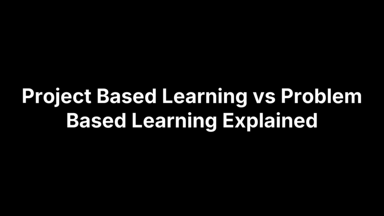 Project Based Learning vs Problem Based Learning Explained