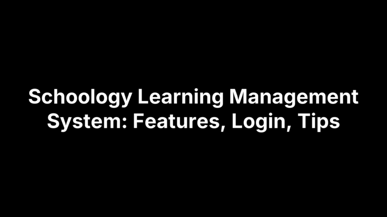 Schoology Learning Management System: Features, Login, Tips