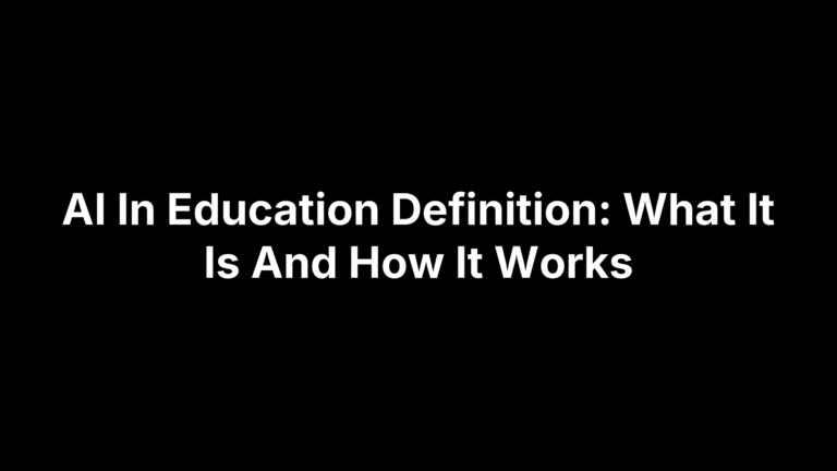 AI In Education Definition: What It Is And How It Works