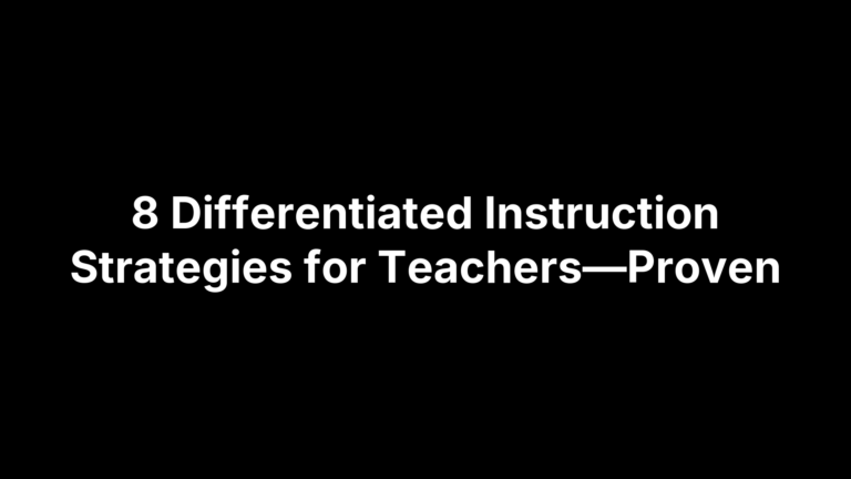 8 Differentiated Instruction Strategies for Teachers—Proven