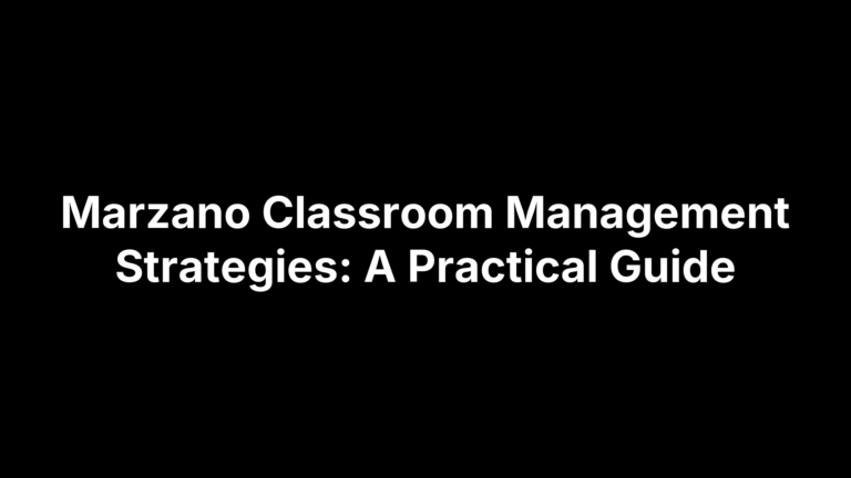 Marzano Classroom Management Strategies: A Practical Guide