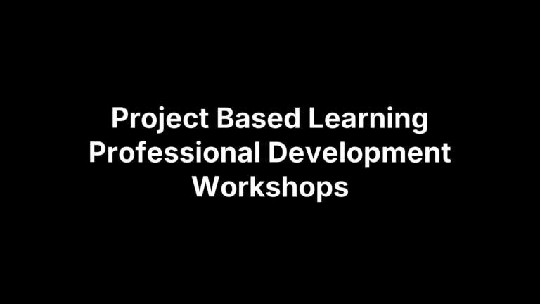 Project Based Learning Professional Development Workshops