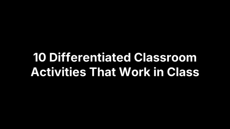 10 Differentiated Classroom Activities That Work in Class
