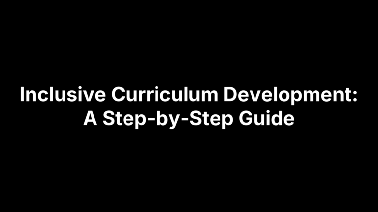 Inclusive Curriculum Development: A Step-by-Step Guide