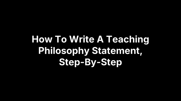 How To Write A Teaching Philosophy Statement, Step-By-Step