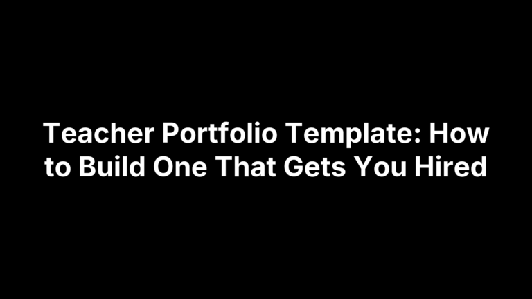 Teacher Portfolio Template: How to Build One That Gets You Hired