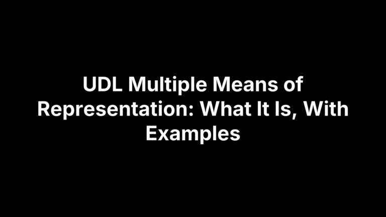 UDL Multiple Means of Representation: What It Is, With Examples