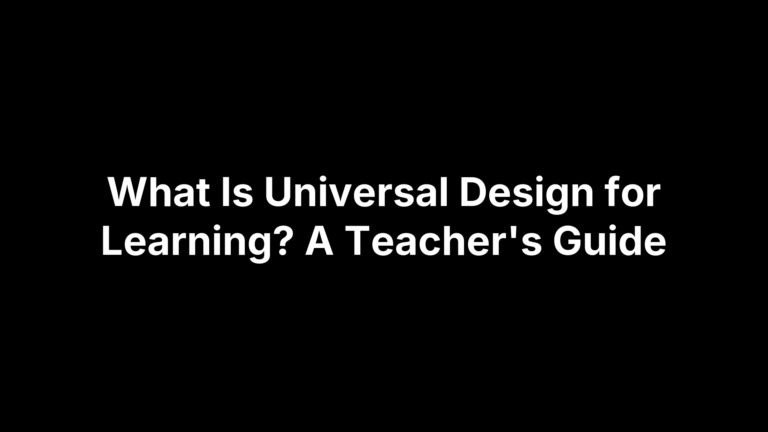 What Is Universal Design for Learning? A Teacher's Guide