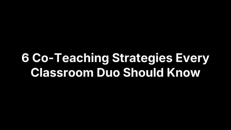 6 Co-Teaching Strategies Every Classroom Duo Should Know