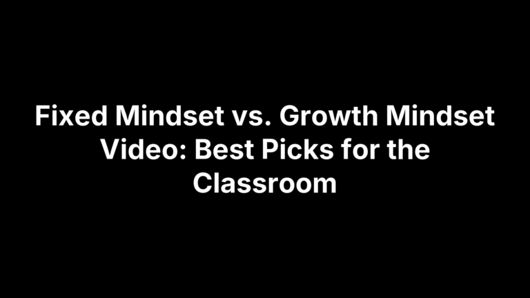Fixed Mindset vs. Growth Mindset Video: Best Picks for the Classroom