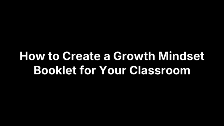 How to Create a Growth Mindset Booklet for Your Classroom