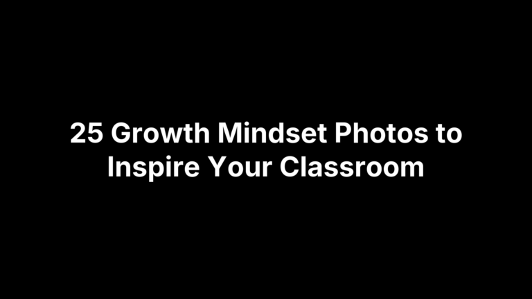 25 Growth Mindset Photos to Inspire Your Classroom