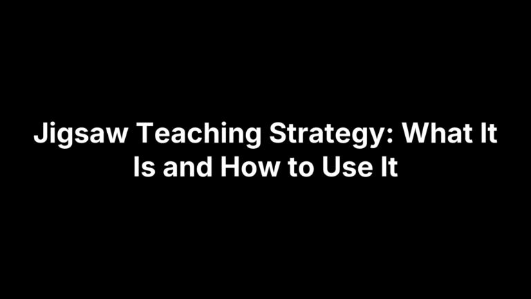 Jigsaw Teaching Strategy: What It Is and How to Use It