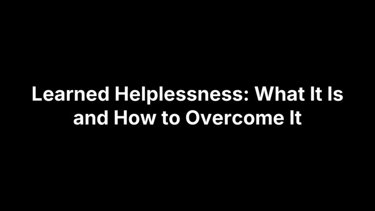 Learned Helplessness: What It Is and How to Overcome It