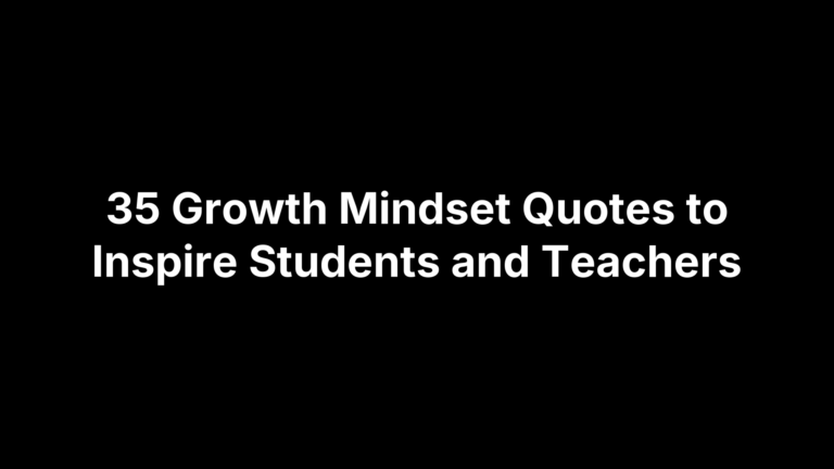 35 Growth Mindset Quotes to Inspire Students and Teachers