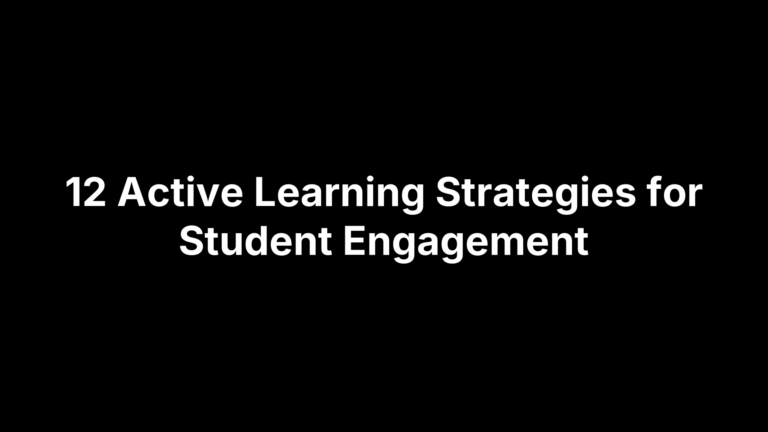 12 Active Learning Strategies for Student Engagement
