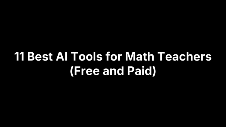 11 Best AI Tools for Math Teachers (Free and Paid)