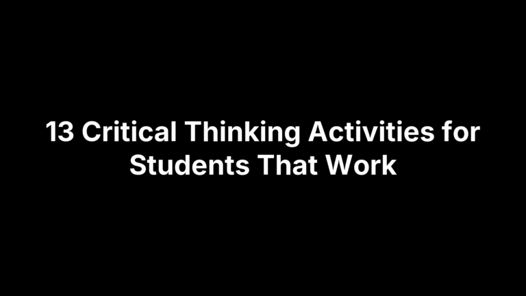 13 Critical Thinking Activities for Students That Work