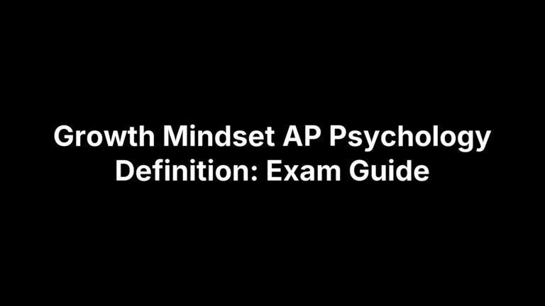 Growth Mindset AP Psychology Definition: Exam Guide