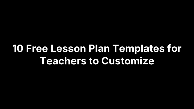 10 Free Lesson Plan Templates for Teachers to Customize